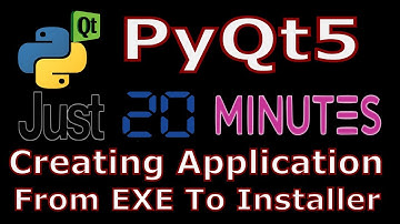PyQt5 20 Minute Making Application From EXE To Installer