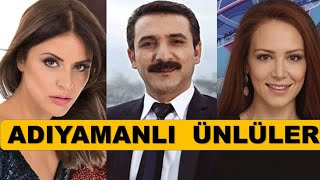 ADIYAMANLI  ÜNLÜLER ...!!! ŞOOOK OLACAKSINIZ ...!!!