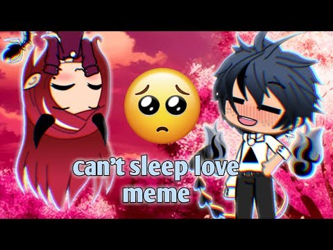 can’t-sleep-love-//-meme-//-gacha-life