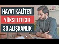 Hayat Kalitenizi Yükseltecek 30 Alışkanlık