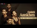 Gulabi Aankhen (Official Lyric Video) - SANAM | Universally SANAM | Romantic Song