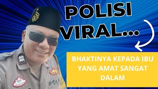 VIRAALLL....  POLISI dan Hari IBU (Seorang Anggota POLRI Mencuci kaki, mencium kaki ibundanya)