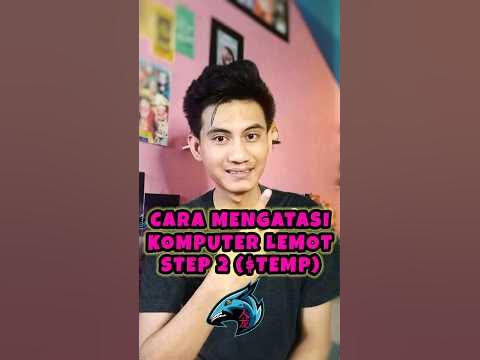 CARA MENGATASI KOMPUTER LEMOT - STEP 2 ($TEMP)
