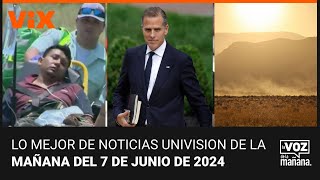Lo mejor de Noticias Univision de la mañana | viernes 7 de junio de 2024