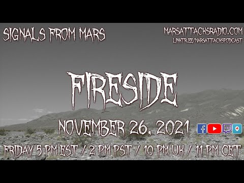 Fireside | Signals From Mars Live Stream November 26, 2021