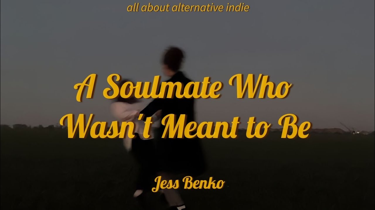 A Soulmate Who Wasn't Meant To Be Lyrics