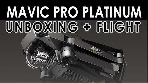 DJI Mavic Pro Platinum Unboxing and Initial Flight