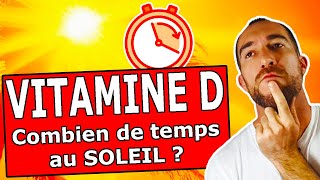 VITAMINE D : Combien De Temps Rester Au SOLEIL Pour Faire Le Plein 