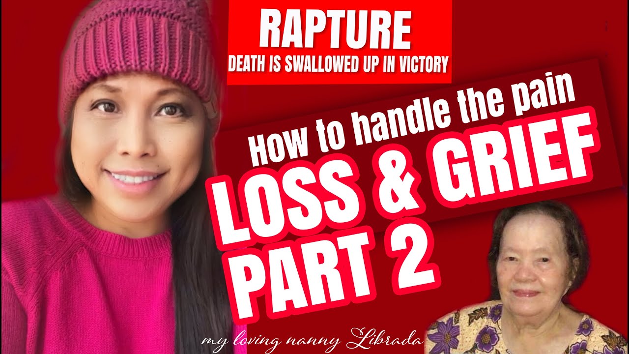 PART 2 - How to Handle Loss of a Loved One, Losing a Parent, Dealing ...