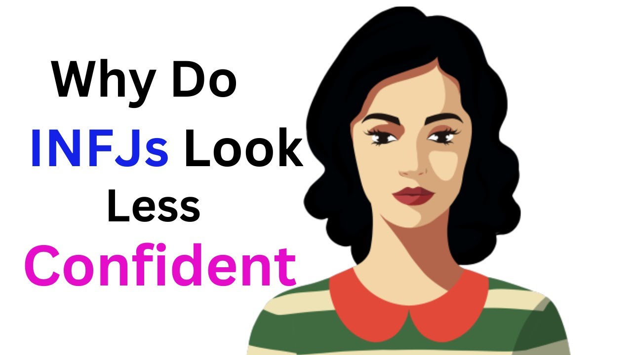 Why Do INFJs Appear to Be Less Confident?