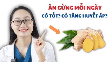 9 lợi ích khi ăn gừng mỗi ngày | Dược Sĩ Lan