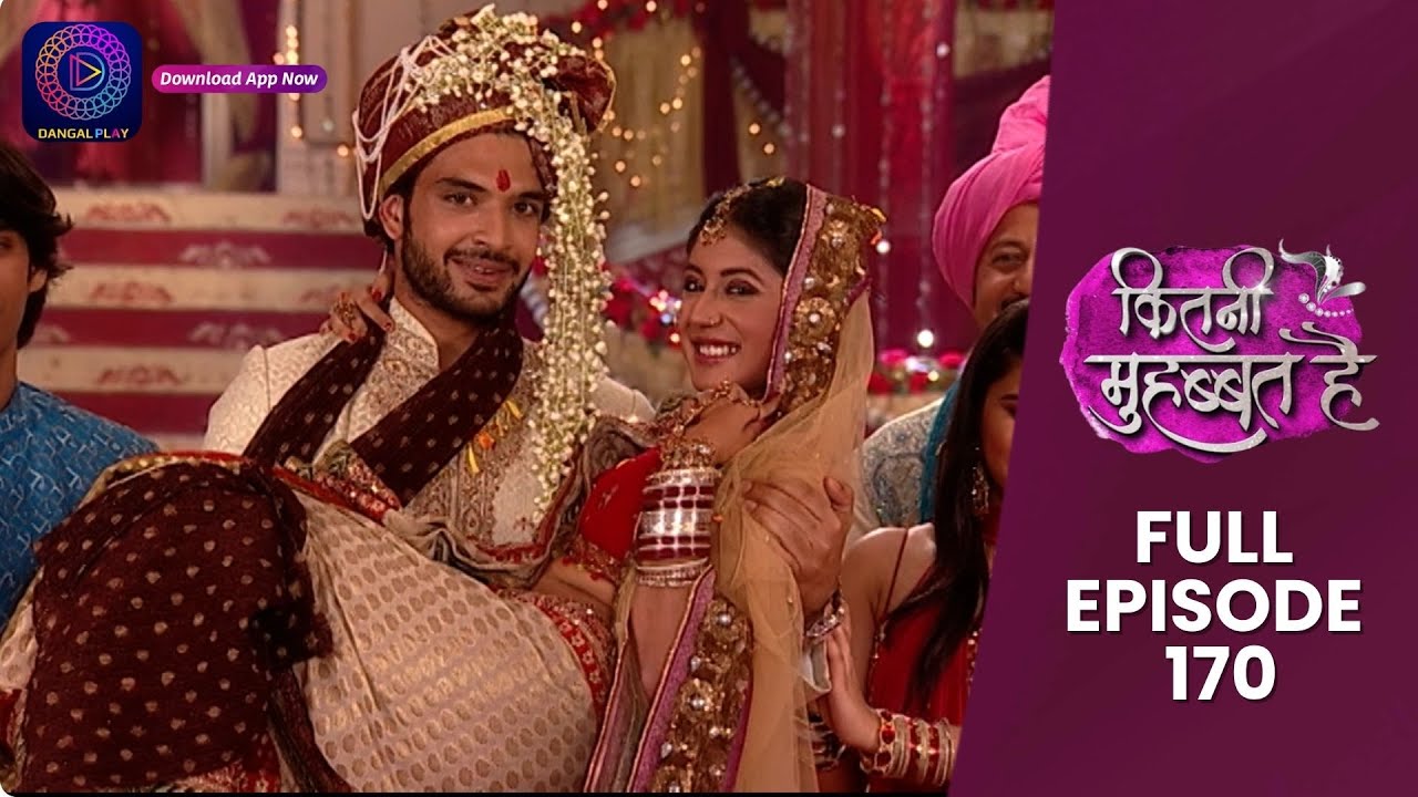 Kitni Mohabbat Hai | Full Episode 170 | New Tv Show Kritika Kamra and Karan Kundra | Dangal TV