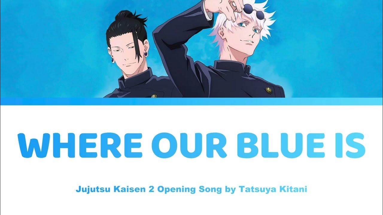 Jujutsu Kaisen Where our blue is / Ao no Sumika Lyrics Tatsuya Kitani YouTube
