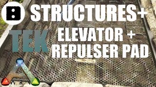ARK Survival Evolved - Structures Plus Tek Elevator and Repulser Pad