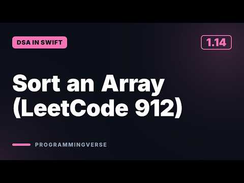 Sort an Array (LeetCode 912) | DSA in Swift (1.14)