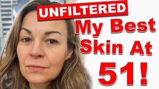 How I got my BEST SKIN at 51 | My healthy aging and skincare routine