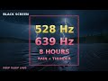 528Hz + 639Hz Sleep All Night 🌧️ | 8 Hour Rain Thunder