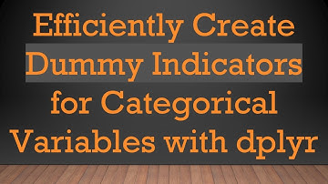 Efficiently Create Dummy Indicators for Categorical Variables with dplyr