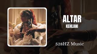 Altar - Kehlani (528Hz Music, Healing Frequency)