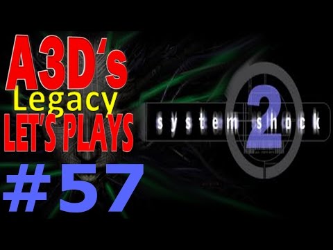 A3D's System Shock 2 Let's Play: 57 - Upside Down