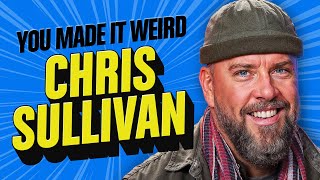 Celebrity Chris Sullivan | You Made It Weird with Pete Holmes #podcast Wealth