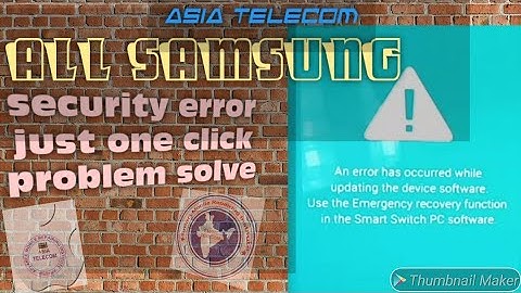 Samsung Security Error fix