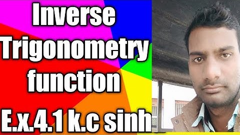 Inverse trigonometry function ex 4.1k.c sinha