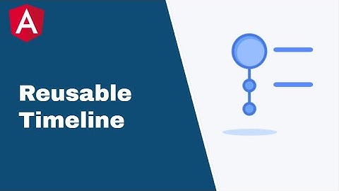 Create Reusable Timeline Component in Angular