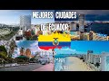 MEJORES CIUDADES DE ECUADOR | 2021 | Ecuador Siempre Vive