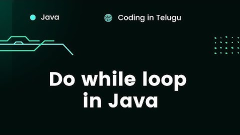 Understanding do while loop in Java | Java Basics 46 | Java in Telugu | Java Loop Statements - 4