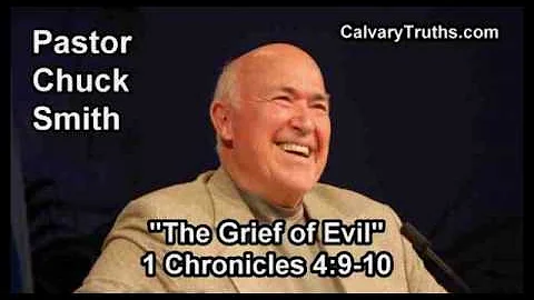 The Grief of Evil, 1 Chronicles 4:9-10 - Pastor Chuck Smith - Topical Bible Study