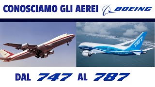 ✈️ CONOSCIAMO GLI AEREI BOEING - DAL 747 AL 787 [PARTE 2]