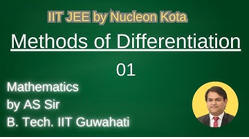 Method of Differentiation - 01 by AS sir B. Tech. IIT Guwahati @ Nucleon IIT JEE Kota IIT JEE