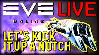 🔴Let's Kick It Up A Notch...Also Subathon Soon! | EVE LIVE