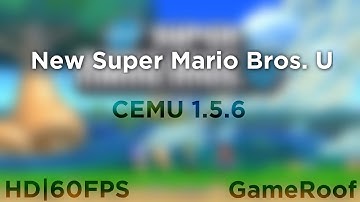 [HD|60FPS] New Super Mario Bros. U (CEMU 1.5.6 Wii U Emulator Test)