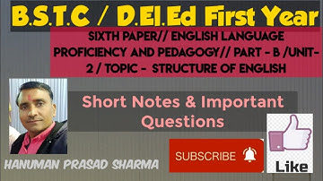 BSTC/B.S.T.C/D.El.Ed/1st year/6th paper/Part B/Unit II/English language proficiency and pedagogy