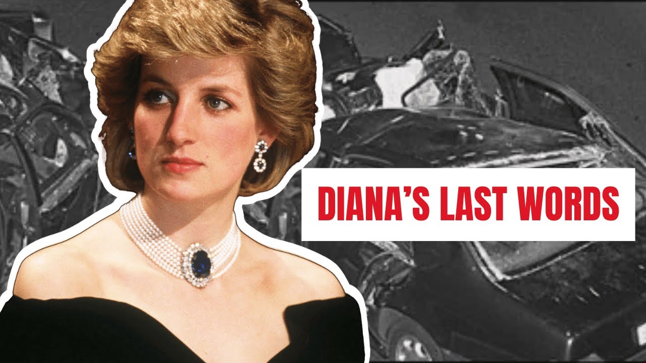 The Final Words Princess Diana Said Before She Crashed & Died