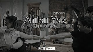 Burcu Güneş - Anıları Yak (Lyrics)