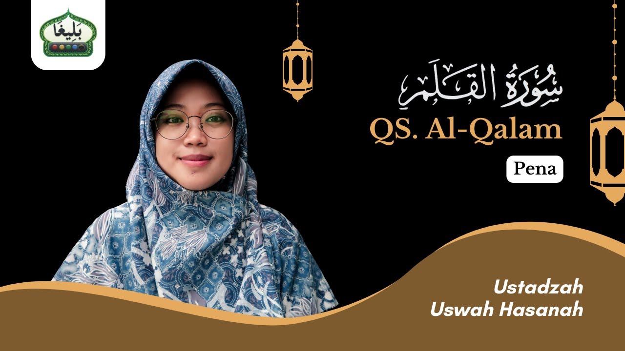 SURAH AL QOLAM | USTADZAH USWAH HASANAH, Lc. | Edisi Praktek 5L Metode Baligho