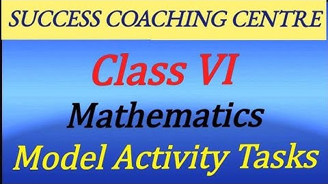 class 6 model activity  task math /CLASS VI MODEL ACTIVITY TASK MATH