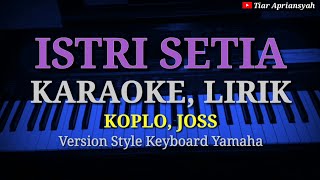 ISTRI SETIA, (KARAOKE LIRIK) Version Style Keyboard Yamaha.