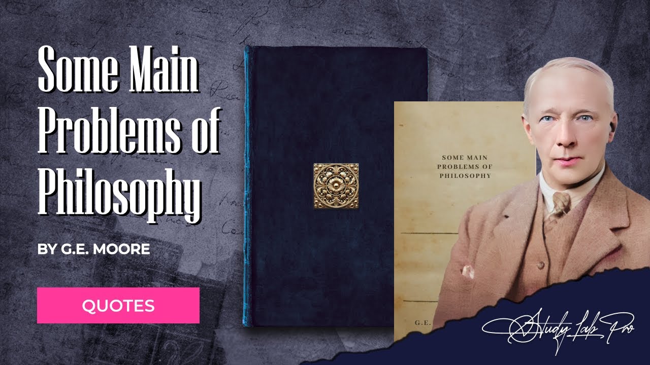 George E. Moore Some Main Problems of Philosophy by G.E. Moore – Literary Quotes ...