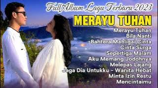 MERAYU TUHAN - LAGU VIRAL TIKTOK TRI SUAKA, NABILA MAHARANI FULL ALBUM TERBARU 2023