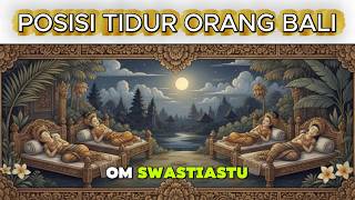 The Secret of Balinese Sleep: Longevity & Glory According to the Niti Sastra Book!