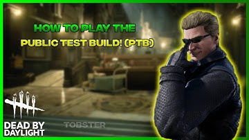 Dead by Daylight - How to Play the New Public Test Build! (PTB)
