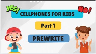 Kids' Opinion Writing Prompt "Cellphones for kids" (Part 1): Prewrite - Brainstorming & Planning