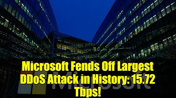 Microsoft Fends Off Largest DDoS Attack in History: 15.72 Tbps! | Cyber Security News
