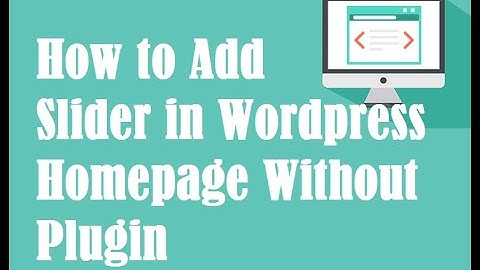 How to Add Slider in WordPress Homepage Without Plugin