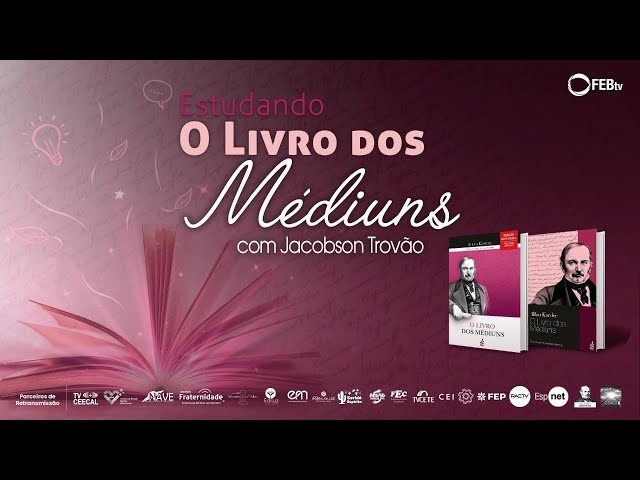 #133 Estudando O Livro dos Médiuns - Reuniões e das sociedades espíritas - parte 7