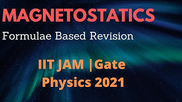 IIT JAM physics 2021 | JEST | GATE | magnetostatics Part 1 | Important Formulae revision |